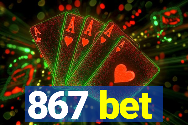 867 bet